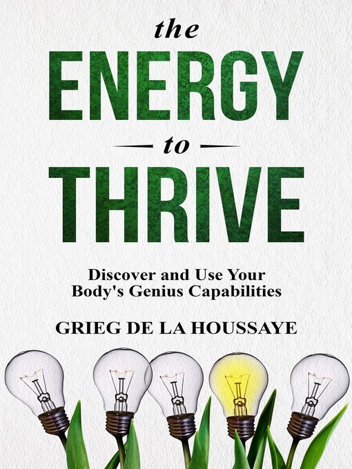 Title details for The Energy to Thrive by Grieg de la Houssaye - Available